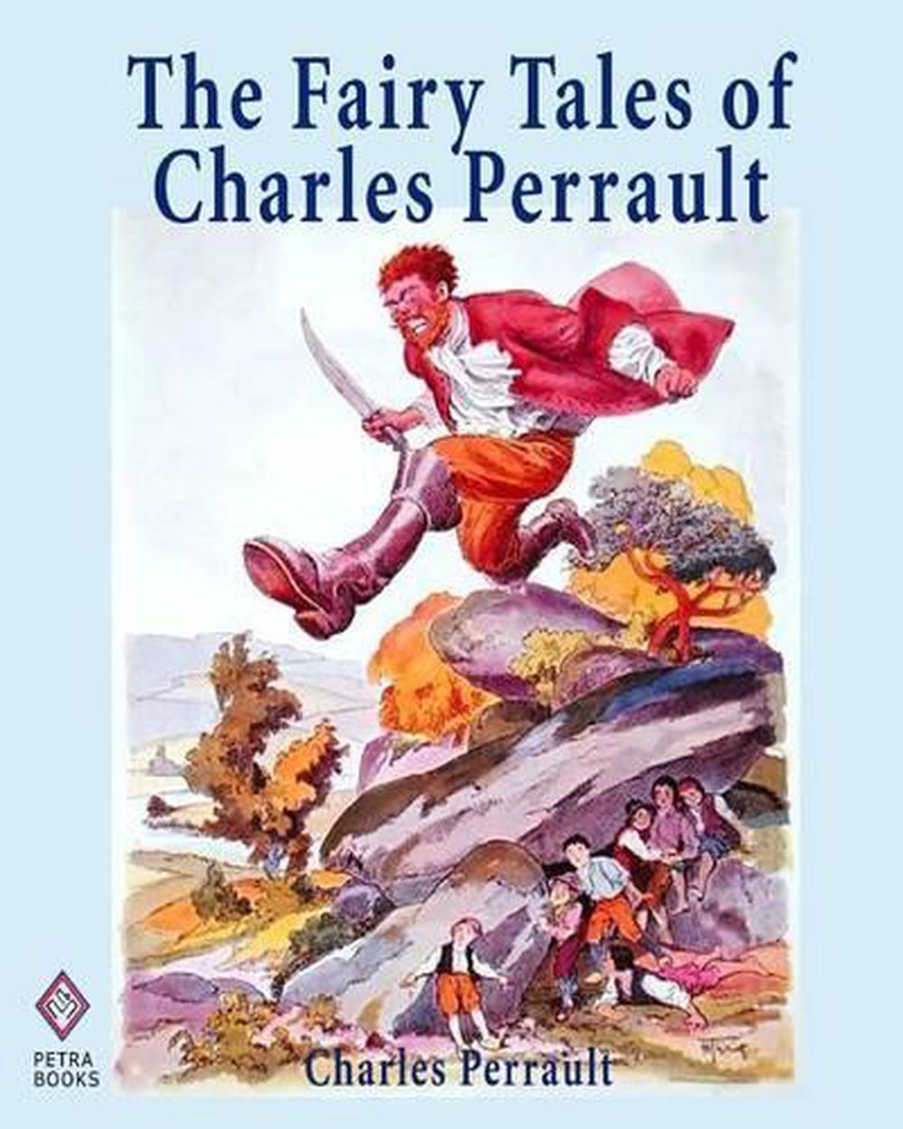 The Fairy Tales of Charles Perrault Ten Short Stories for Children