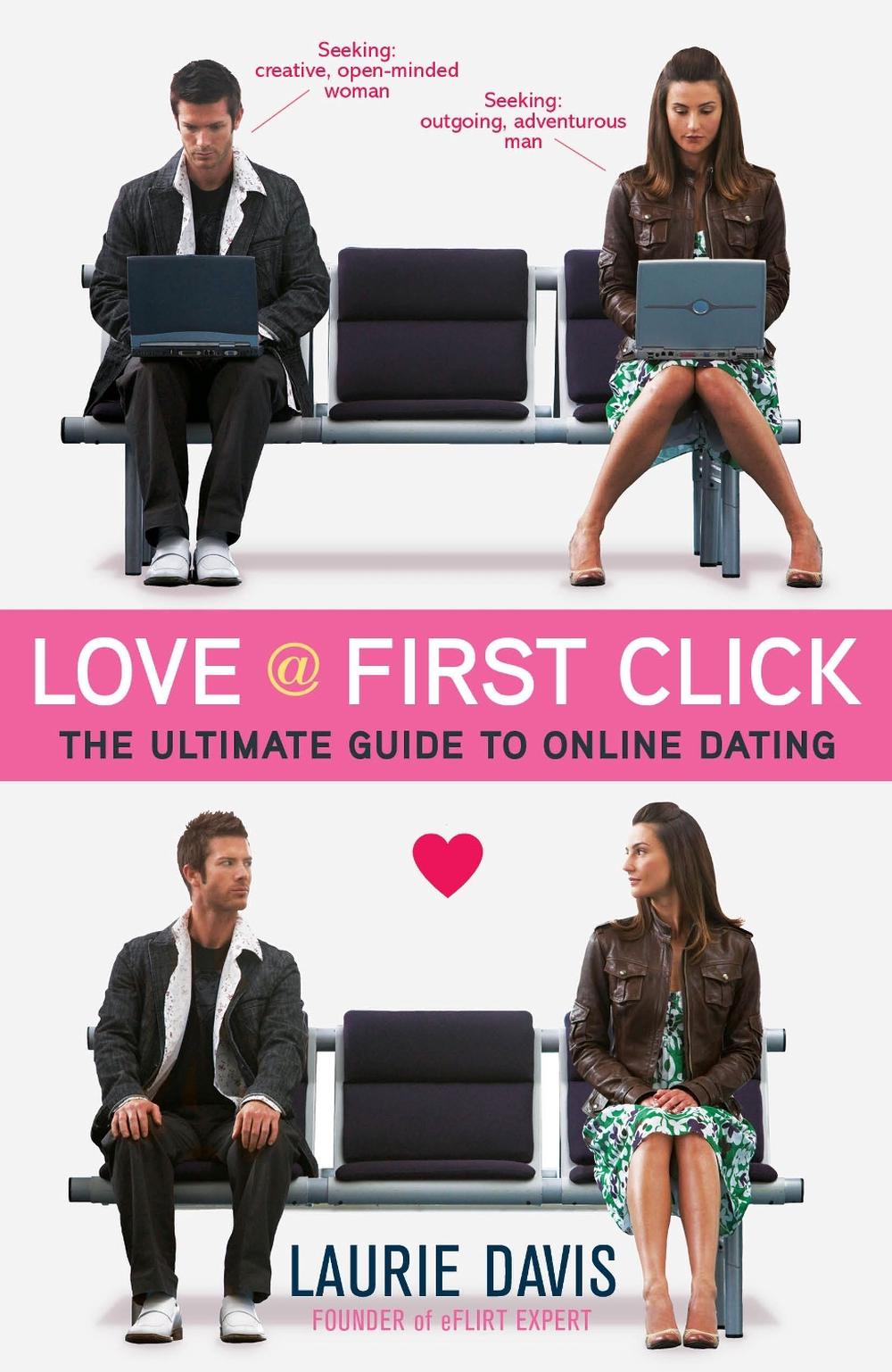 Love First Click The Ultimate Guide to Online Dating by Laurie Davis (English 9781451687033