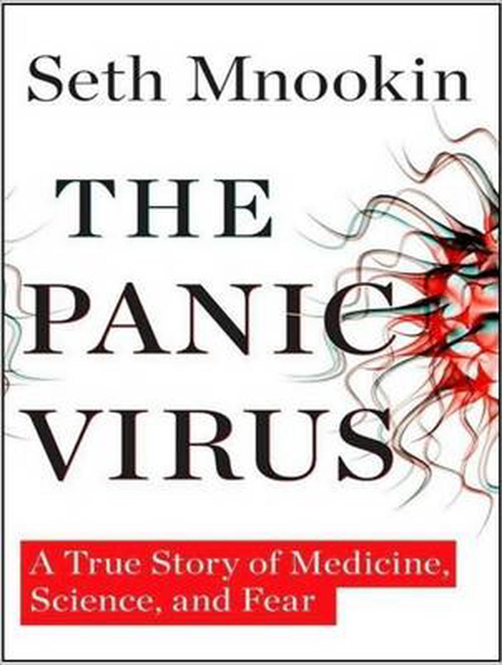 The Panic Virus A True Story of Medicine, Science, and Fear by Seth