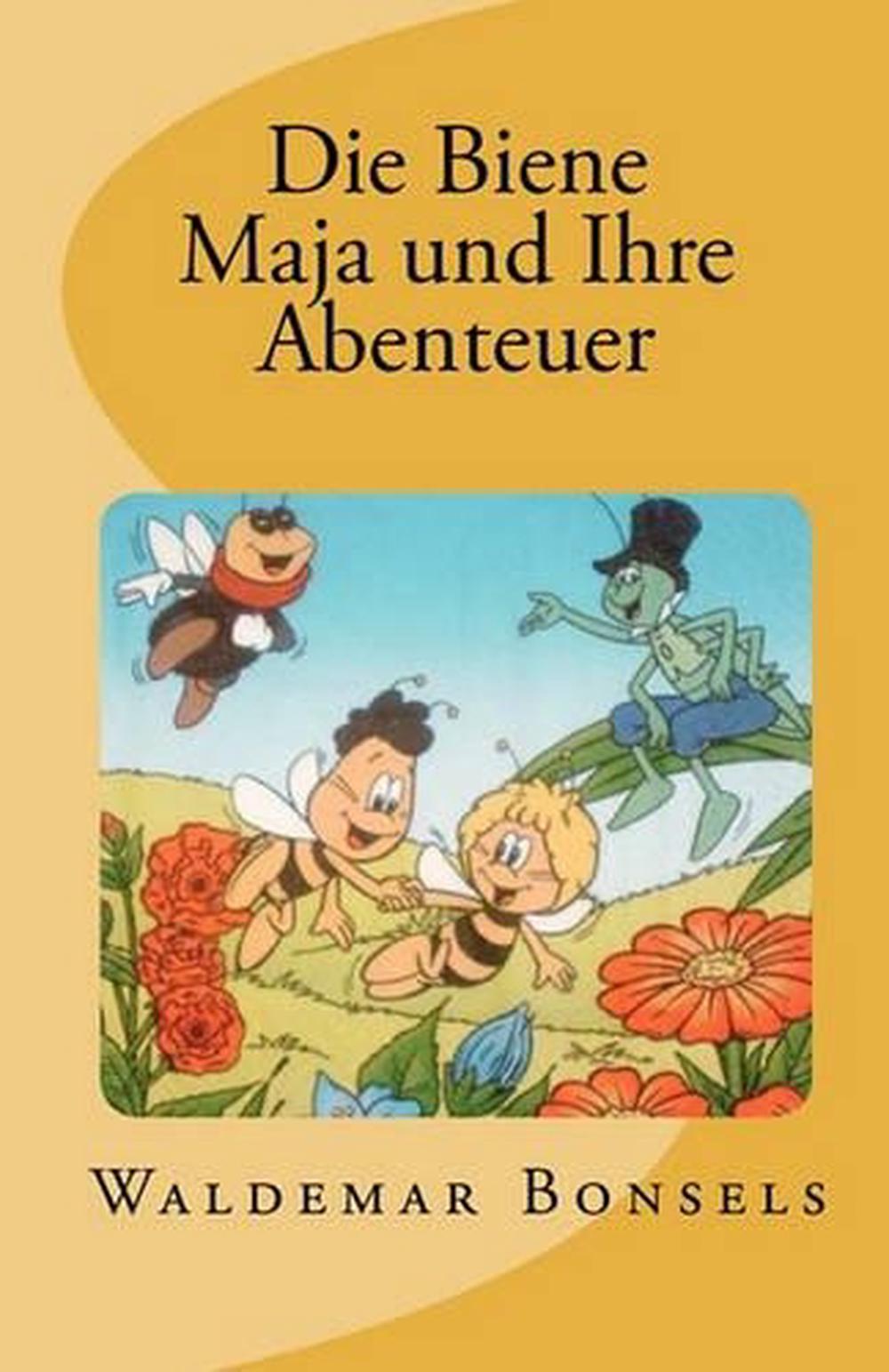 Die Biene Maja Und Ihre Abenteuer by Waldemar Bonsels (German - Kinderbuch Von 1912 Die Biene Maja Und Ihre