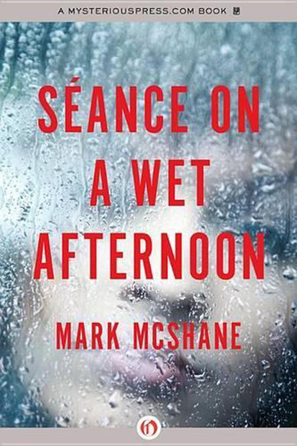 seance on a wet afternoon mark mcshane