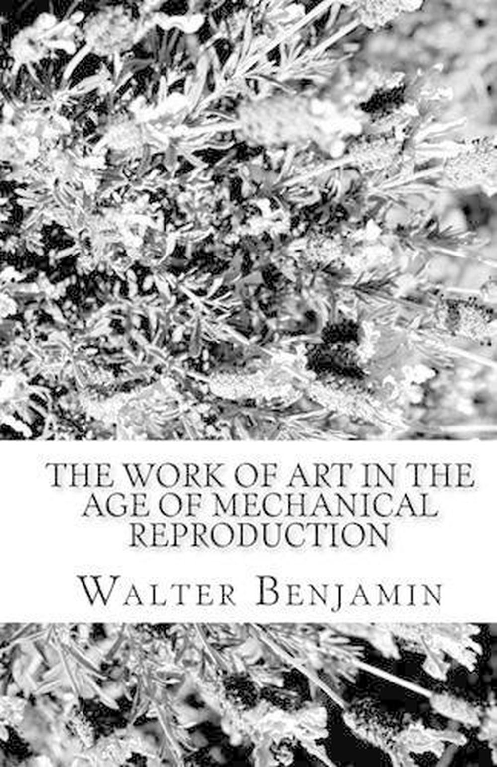 Work of Art in the Age of Mechanical Reproduction by Walter Benjamin (English) P 9781453722480
