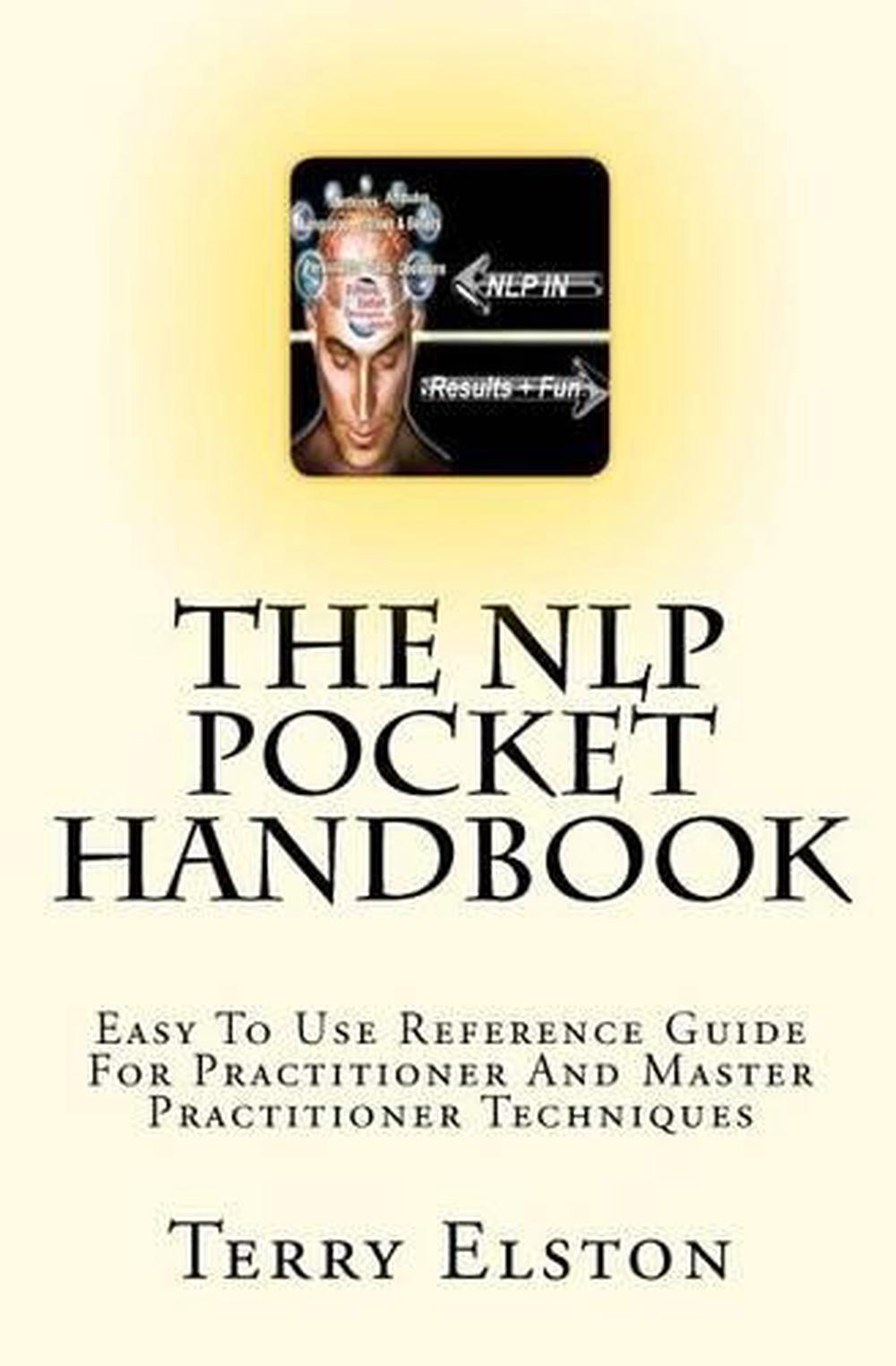 The Nlp Pocket Handbook Easy to Use Reference Guide to Practitioner