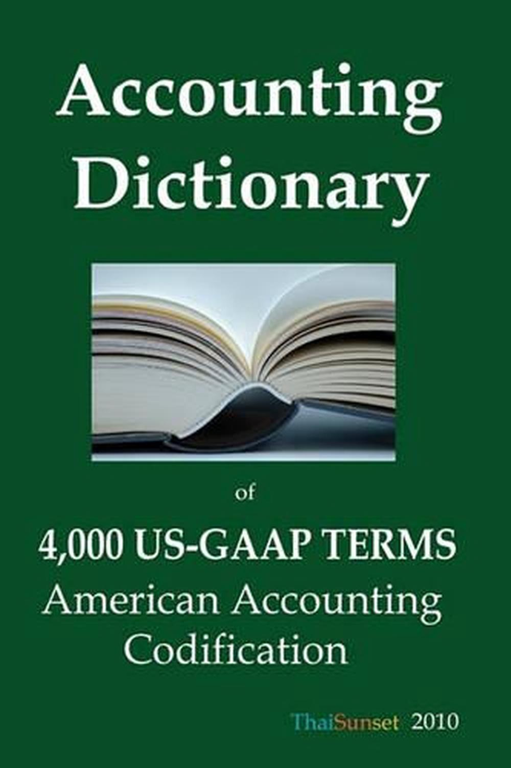 Accounting Dictionary of 4,000 UsGAAP Terms American Accounting