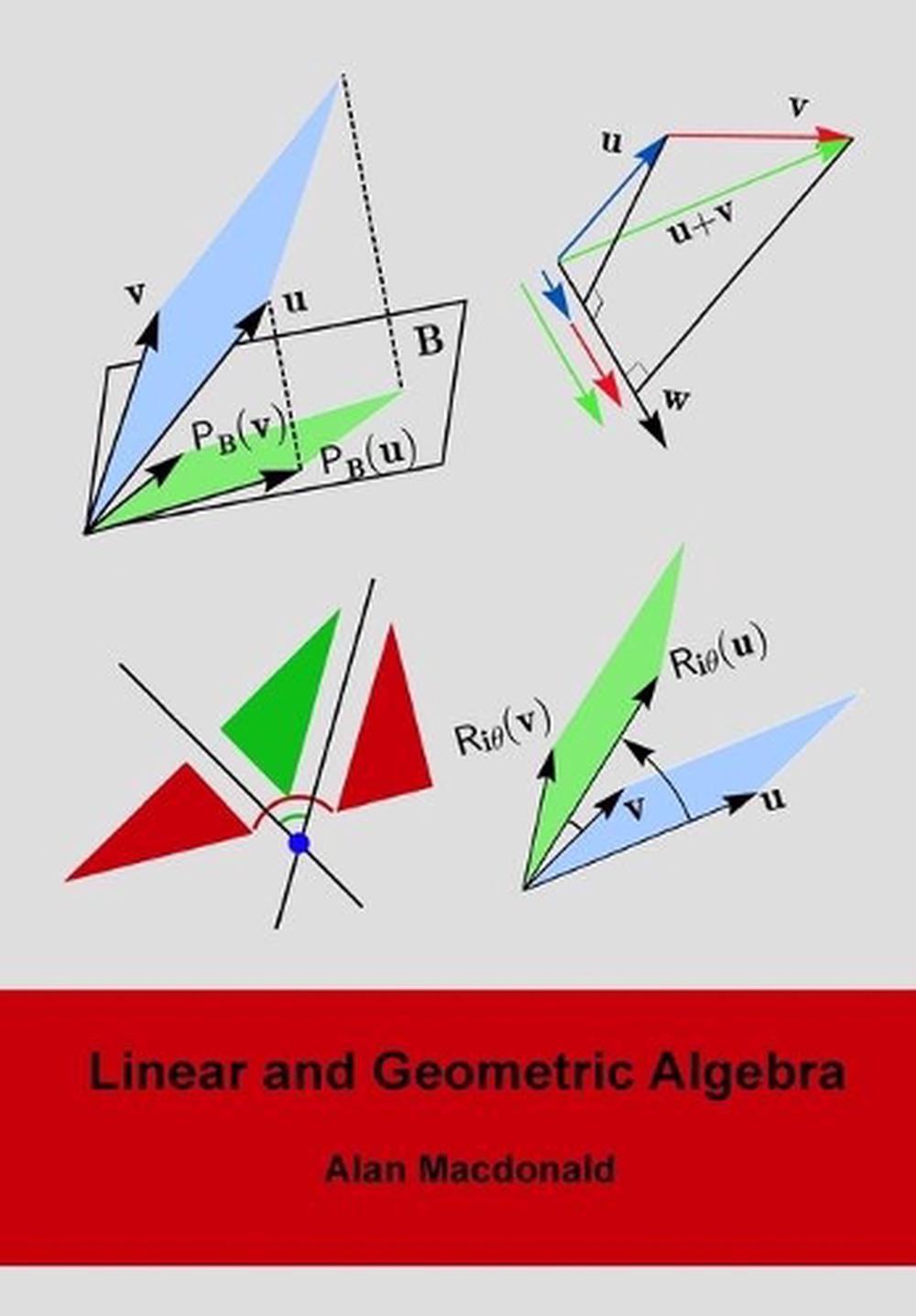 Linear and Geometric Algebra by Alan MacDonald (English) Paperback Book