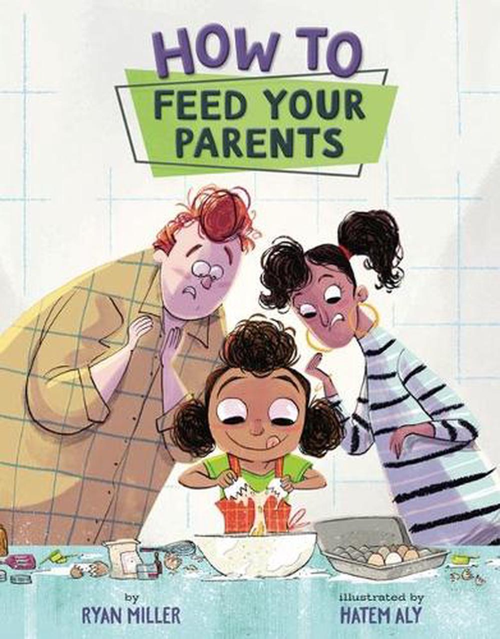 How to Feed Your Parents by Ryan Miller (English) Hardcover Book Free