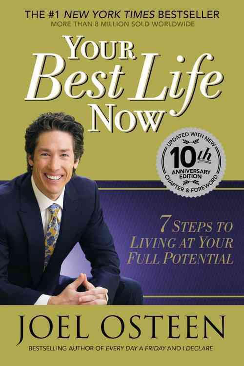 Your Best Life Now 7 Steps to Living at Your Full Potential by Joel