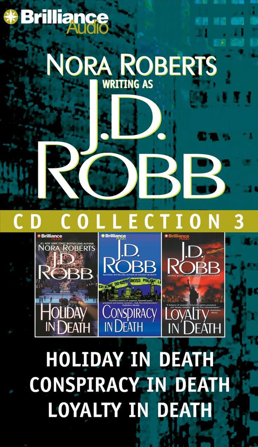 J.D. Robb CD Collection 3 Holiday in Death, Conspiracy in Death, Loyalty in Dea 9781455805969