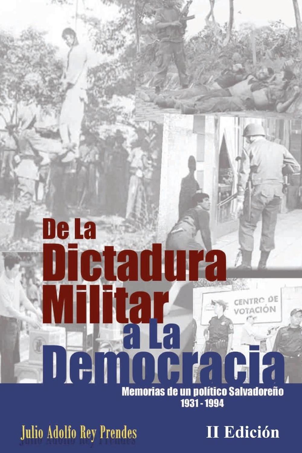 de La Dictadura Militar a la Democracia: Memorias de Un Politico ...