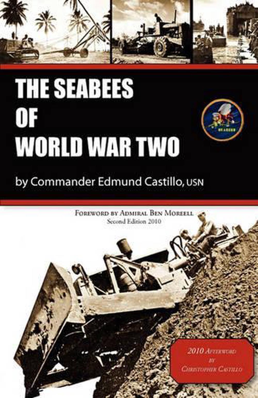 The Seabees Of World War Ii By Cmdr Edmund L Castillo English Paperback Book 9781456476038 Ebay