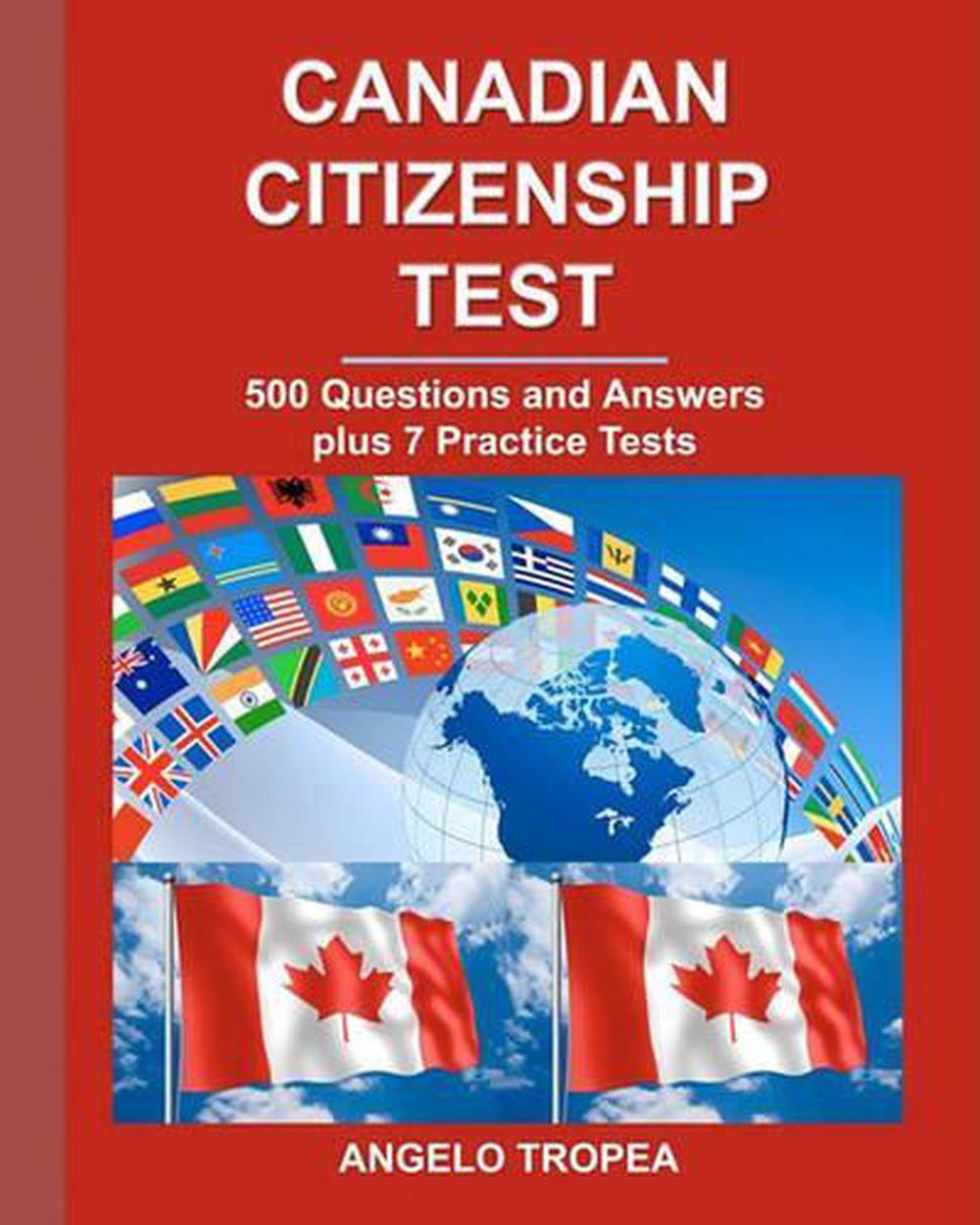 Canadian Citizenship Test 500 Questions and Answers Plus 7 Practice