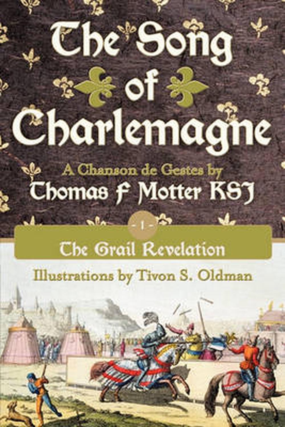 Song of Charlemagne Book One The Grail Revelation by Thomas F
