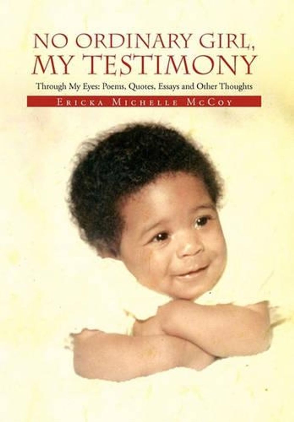 No Ordinary Girl, My Testimony by Ericka Michelle Mccoy (English