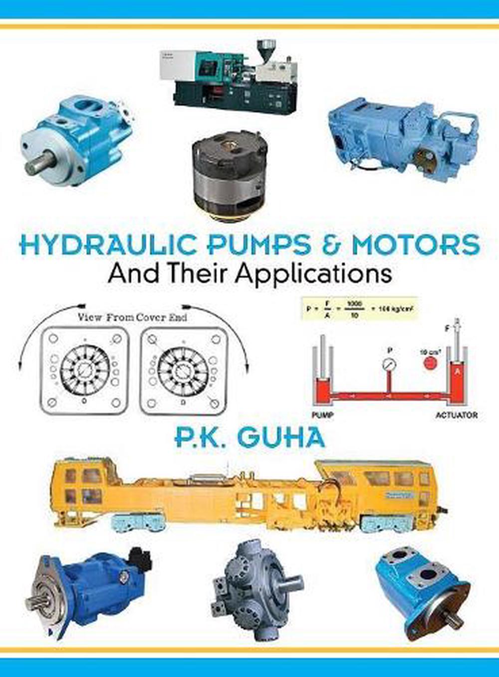 Hydraulic Pumps & Motors and Their Applications by P.K. Guha Hardcover