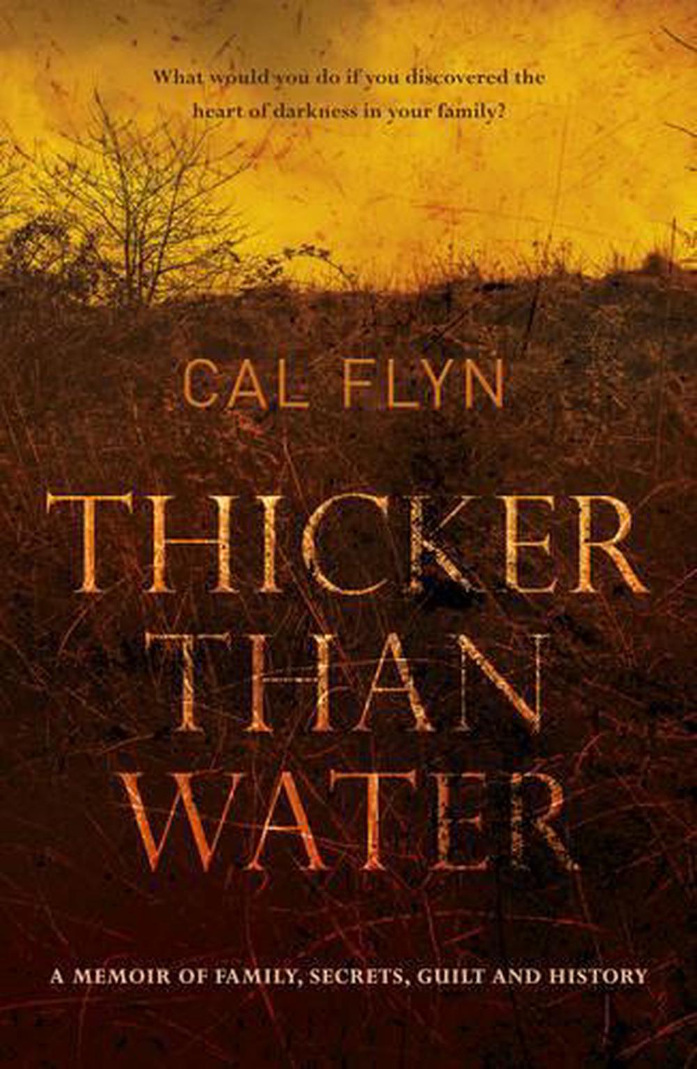 Thicker Than Water: A Memoir of Family, Secrets, Guilt and ...