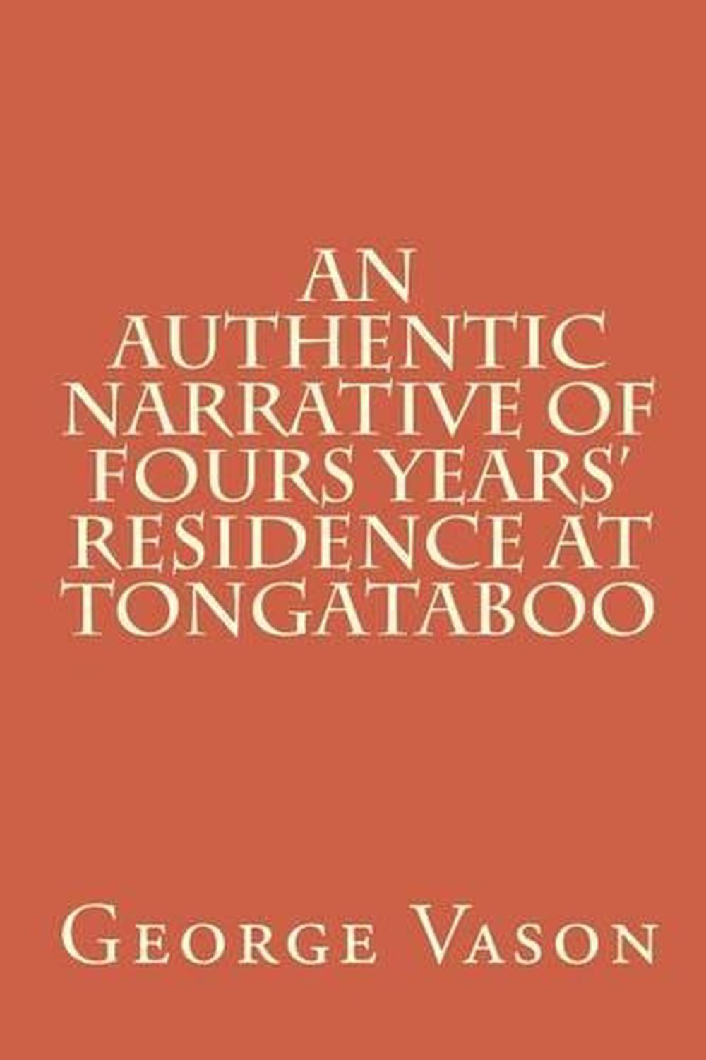 An Authentic Narrative of Four Years' Residence at Tongataboo by George Vason (E