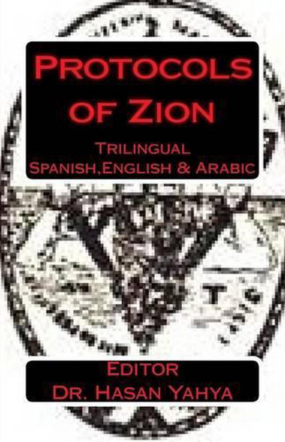 Protocols of Zion Trilingual, Spanish, English & Arabic Editor Dr. Hasan Yahy 9781460979402