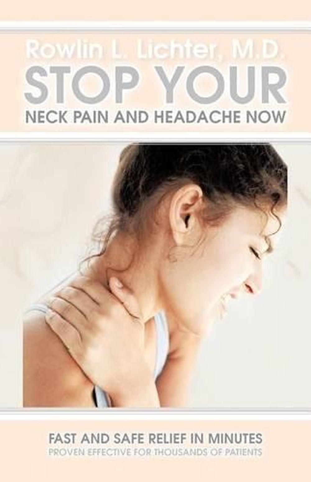 Stop Your Neck Pain and Headache Now Fast and Safe Relief in Minutes