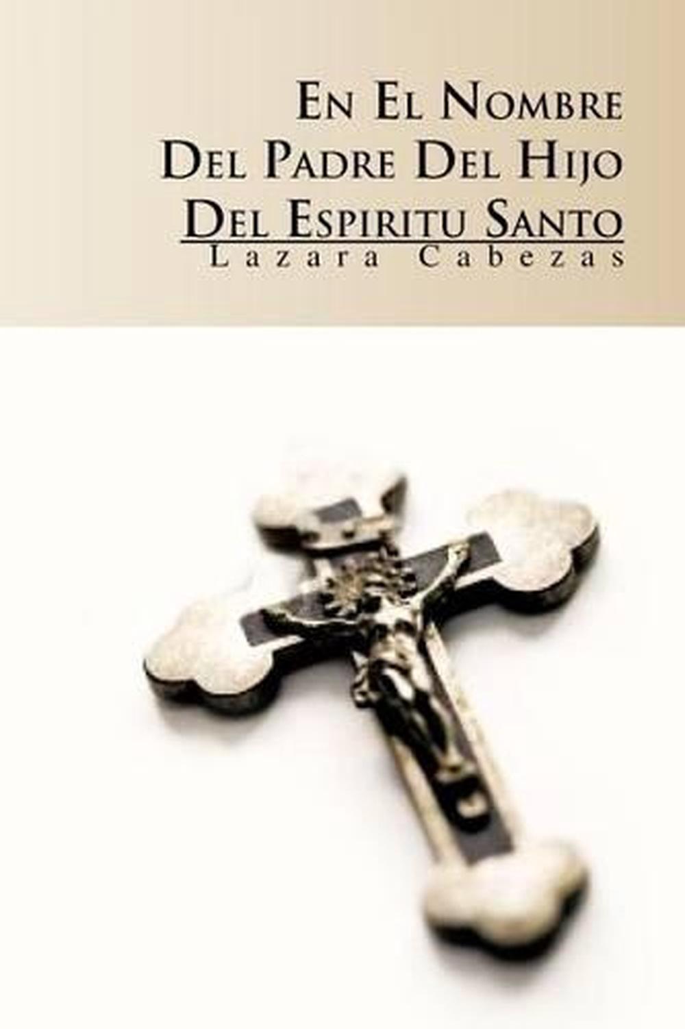 En El Nombre del Padre, del Hijo y del Espiritu Santo by