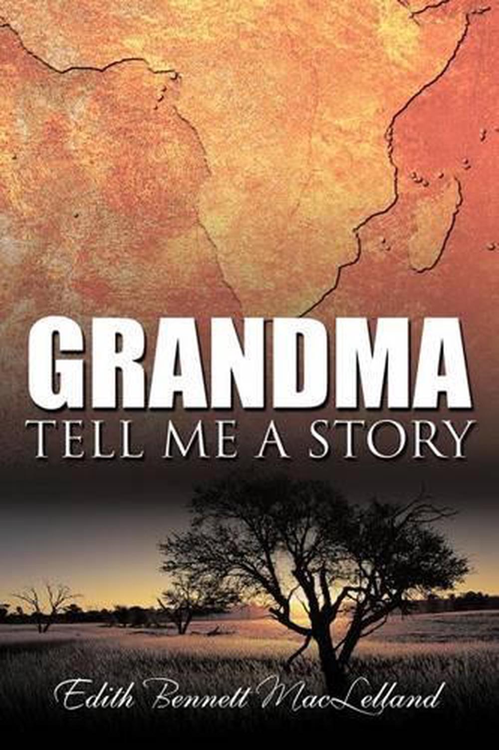Grandma Tell Me A Story By Edith Bennett Maclelland English Paperback