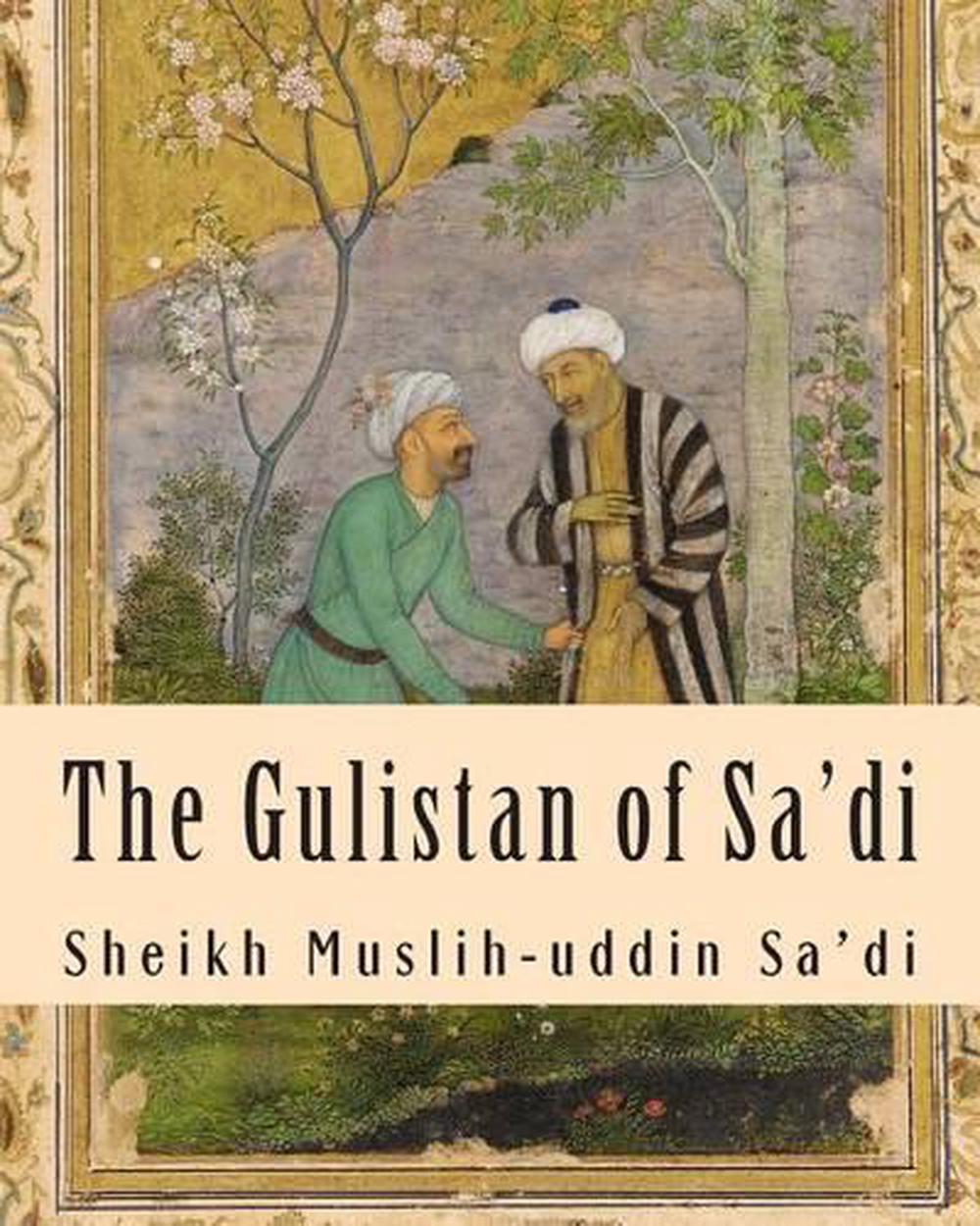 The Gulistan of Sa'di by Sheikh MuslihUddin Sa'di (English) Paperback