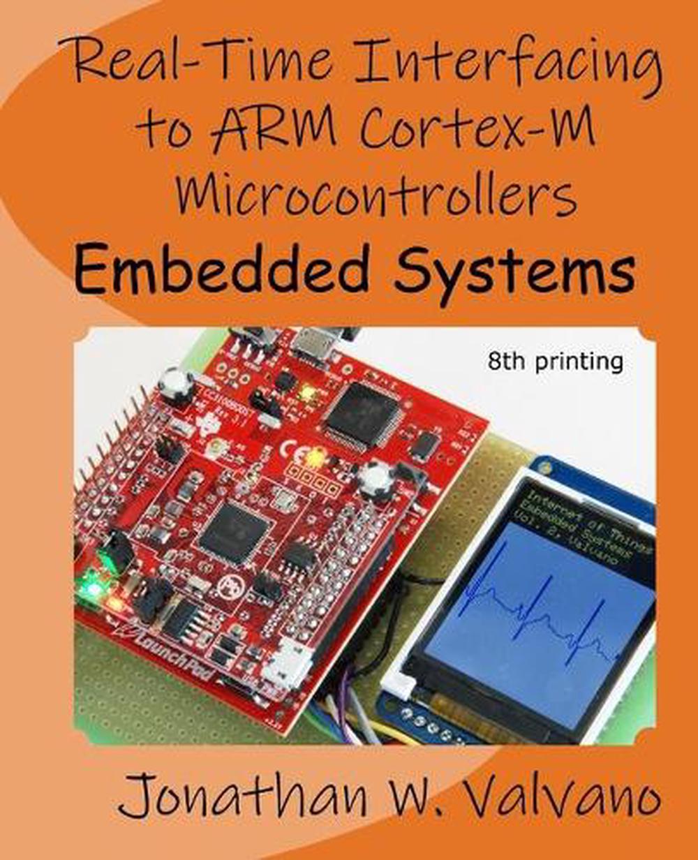 Embedded Systems RealTime Interfacing to Arm(r) Cortex M
