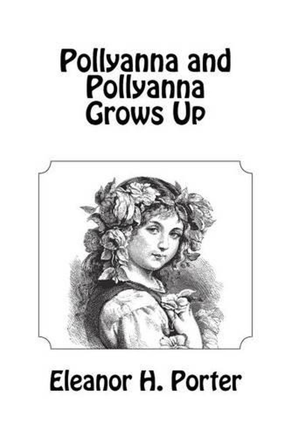 pollyanna and pollyanna grows up