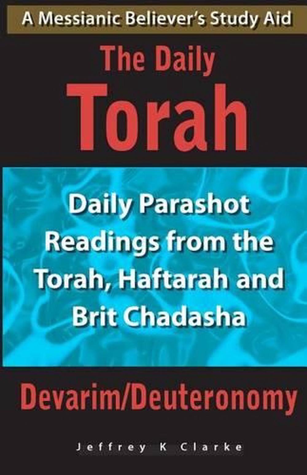 The Daily Torah - Devarim/Deuteronomy: Daily Parashot Readings From The ...