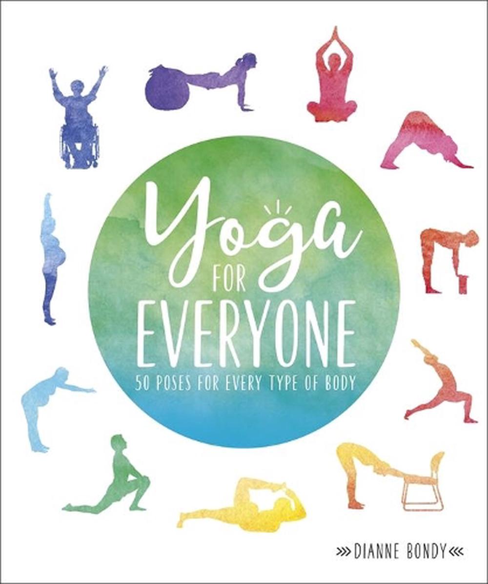 Yoga for Everyone 50 Poses For Every Type of Body Paperback Book Free