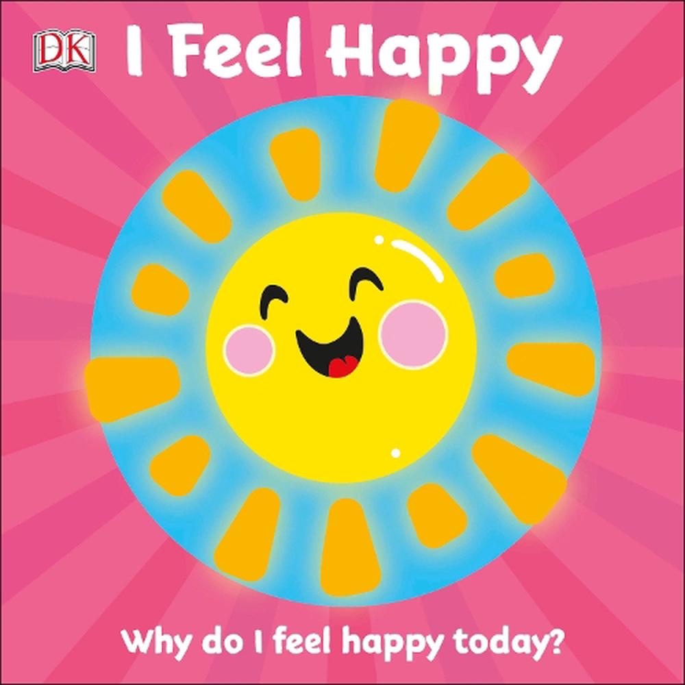 i-feel-happy-why-do-i-feel-happy-today-by-dk-english-board-books