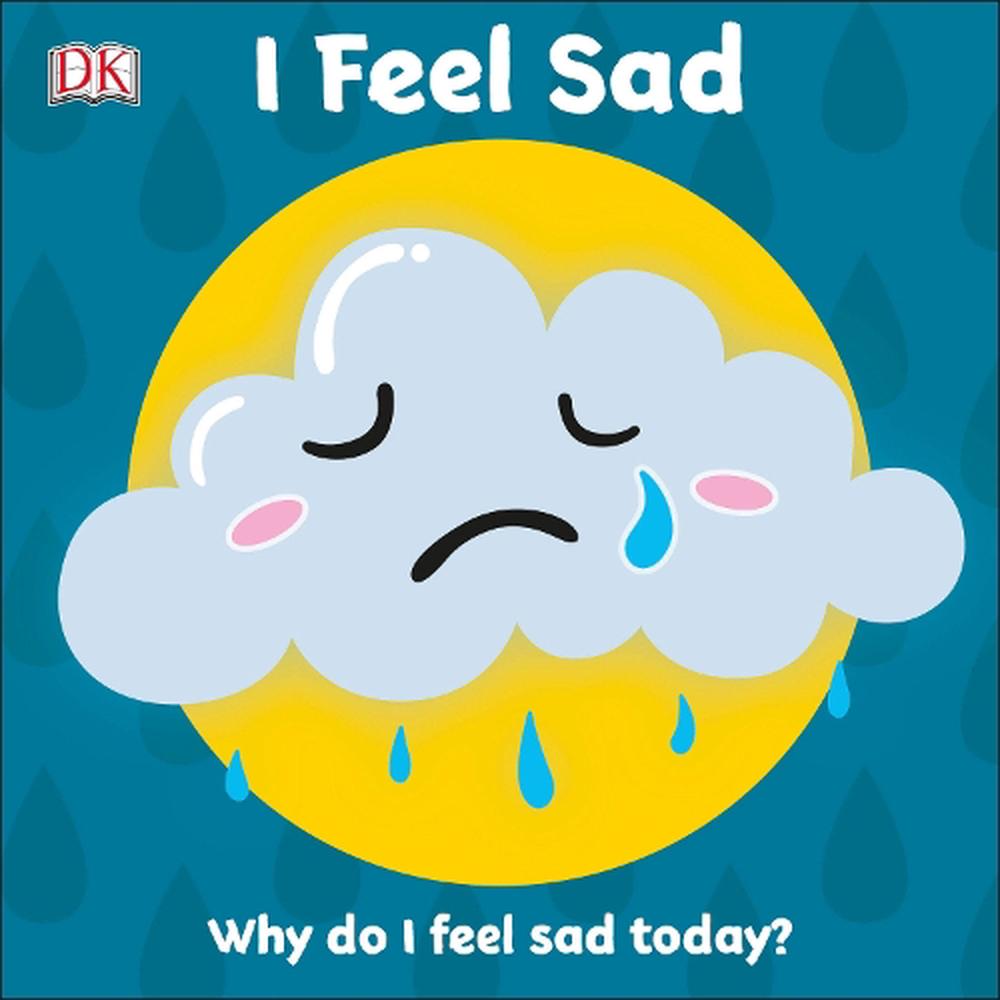 i-feel-sad-why-do-i-feel-sad-today-by-dk-english-board-books-book