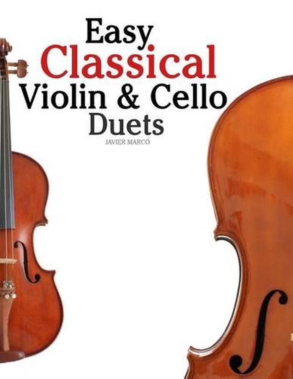 Easy Classical Violin And Cello Duets Featuring Music Of Bach Mozart Beethoven 9781466307988 0184