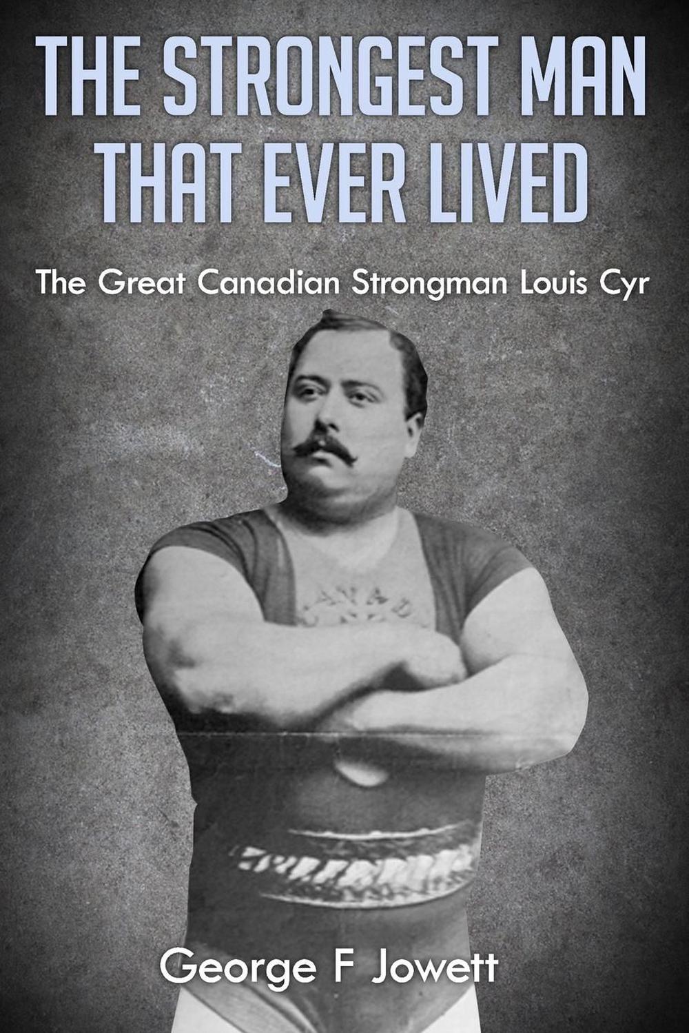The Strongest Man That Ever Lived (Original Version, Restored) by F. Jow 9781466442771