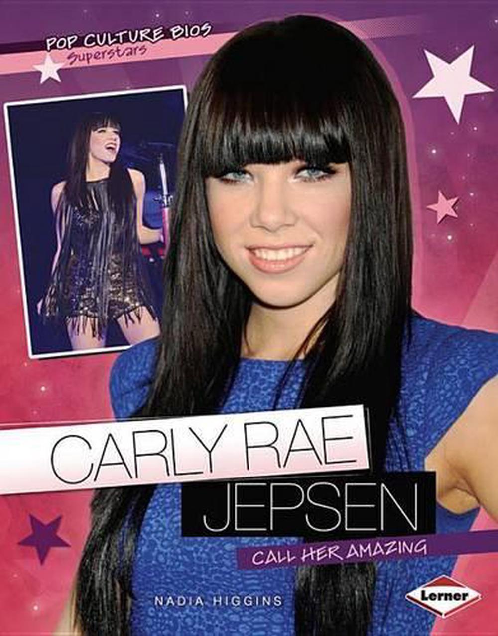 Carly Rae Jepsen Call Her Amazing By Nadia Higgins English Paperback