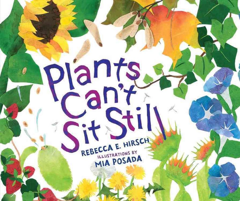 Plants Can't Sit Still by Rebecca E. Hirsch (English) Library Binding