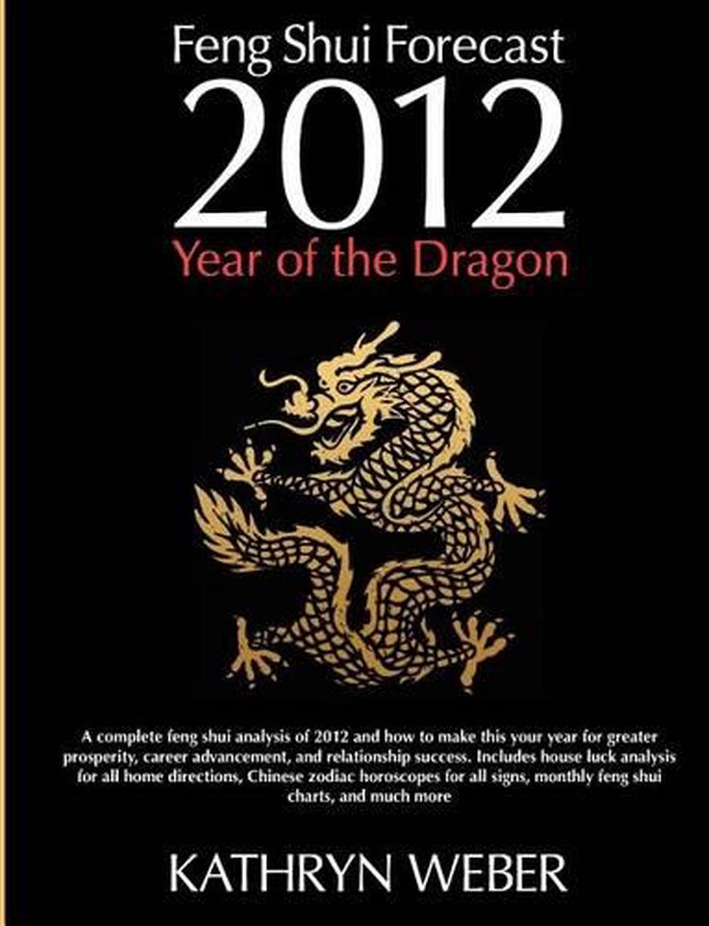 2012 Feng Shui Forecast Year of the Dragon by Kathryn Weber (English