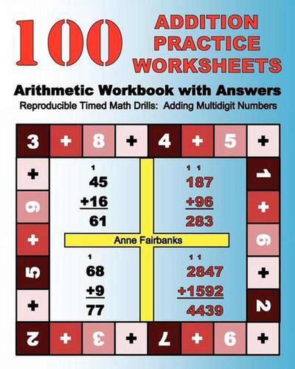 100 Addition Practice Worksheets Arithmetic Workbook with Answers