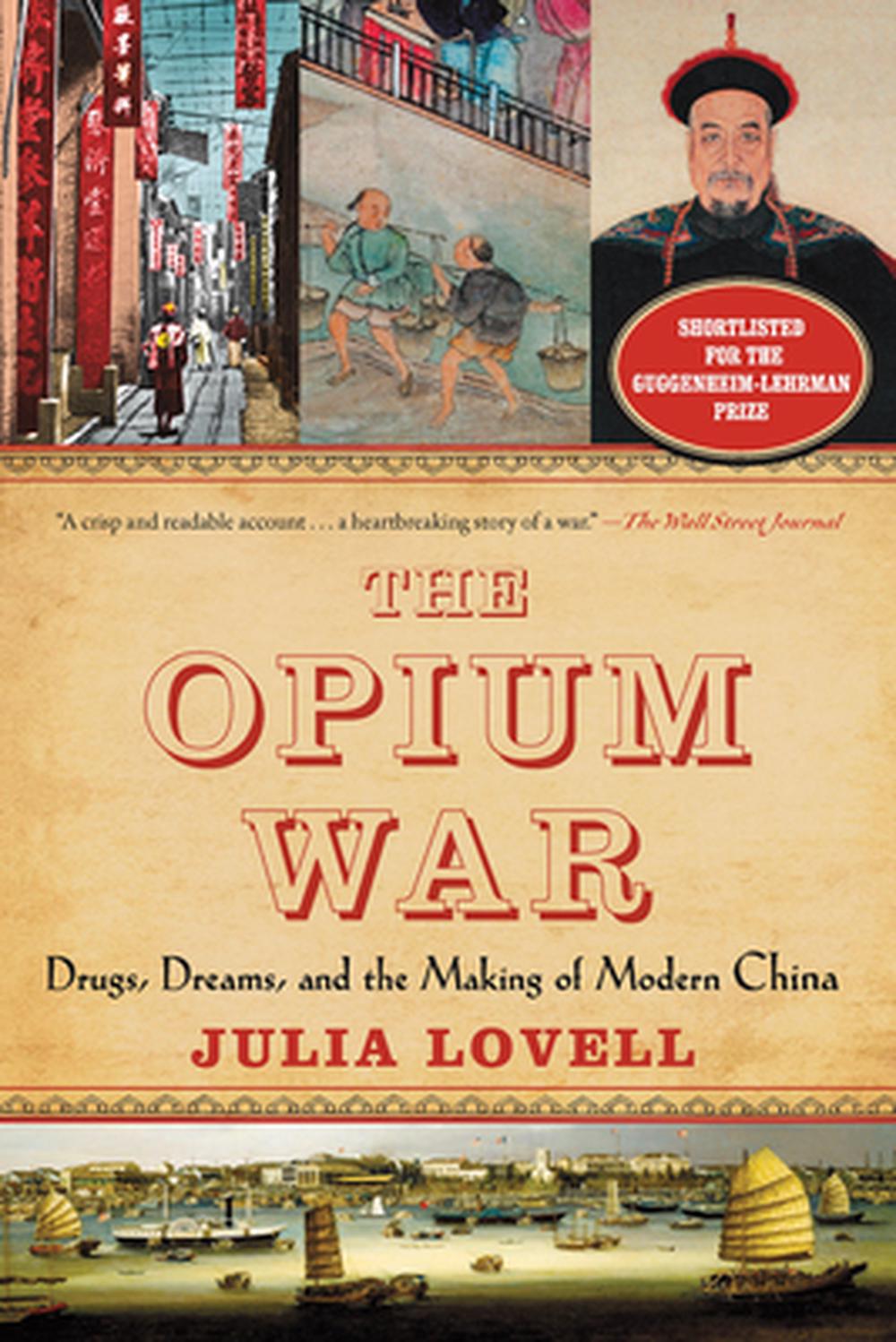 The Opium War: Drugs, Dreams, And The Making Of Modern China By Julia ...