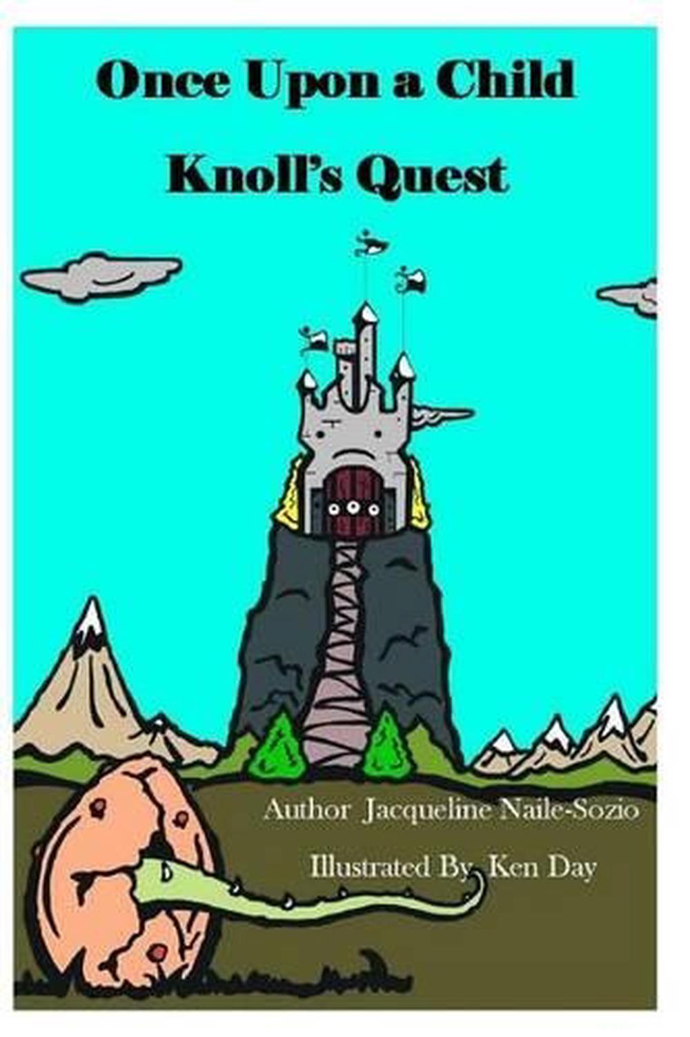 Once Upon a Child Knoll's Quest by Jacqueline A. Naile (English