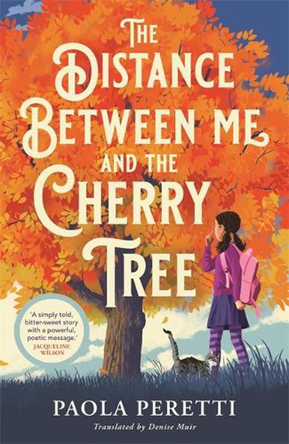 Distance Between Me And The Cherry Tree By Paola Peretti English Paperback Boo 9781471407550 