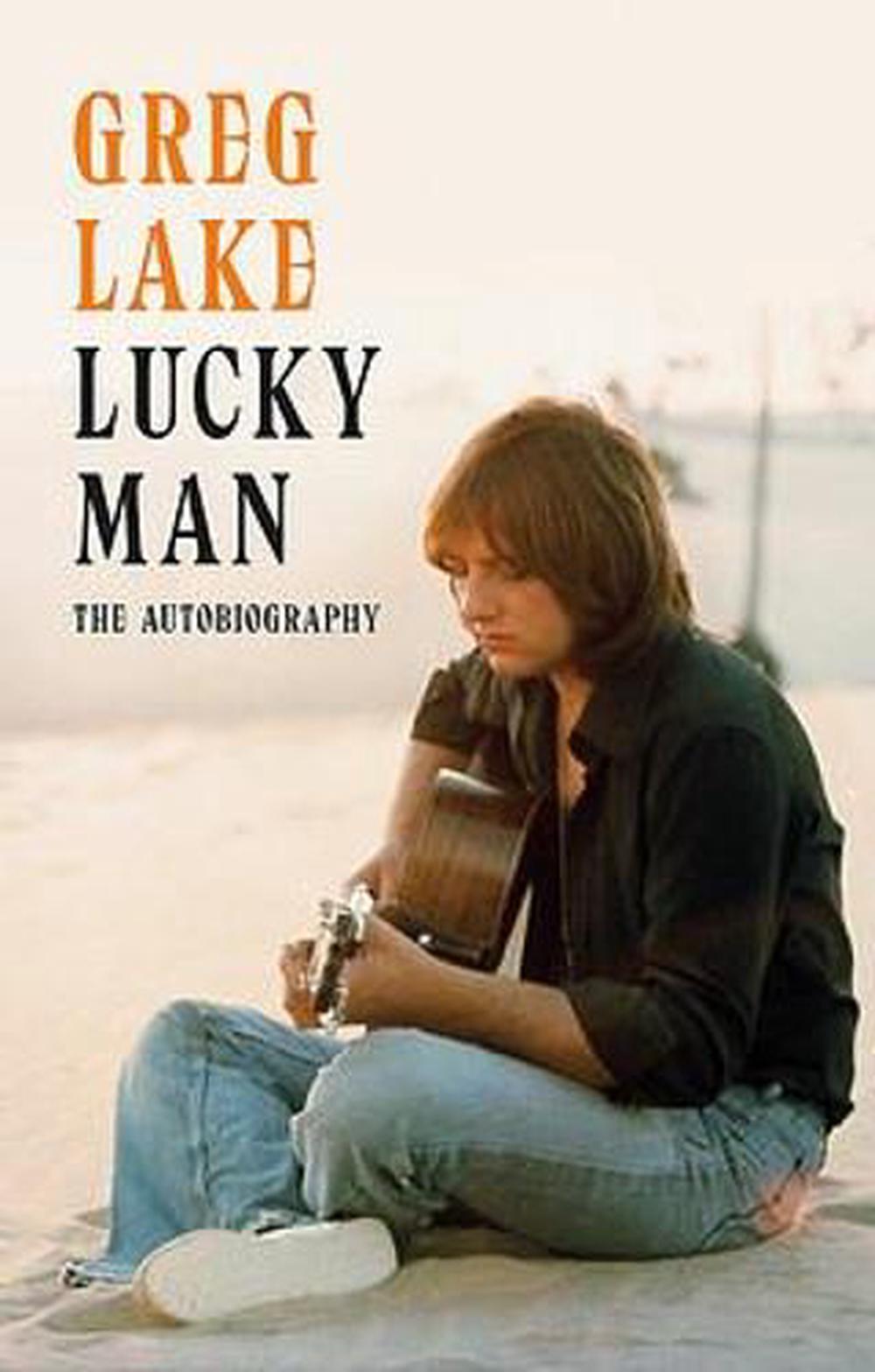Lucky Man The Autobiography By Greg Lake English Paperback Book Free