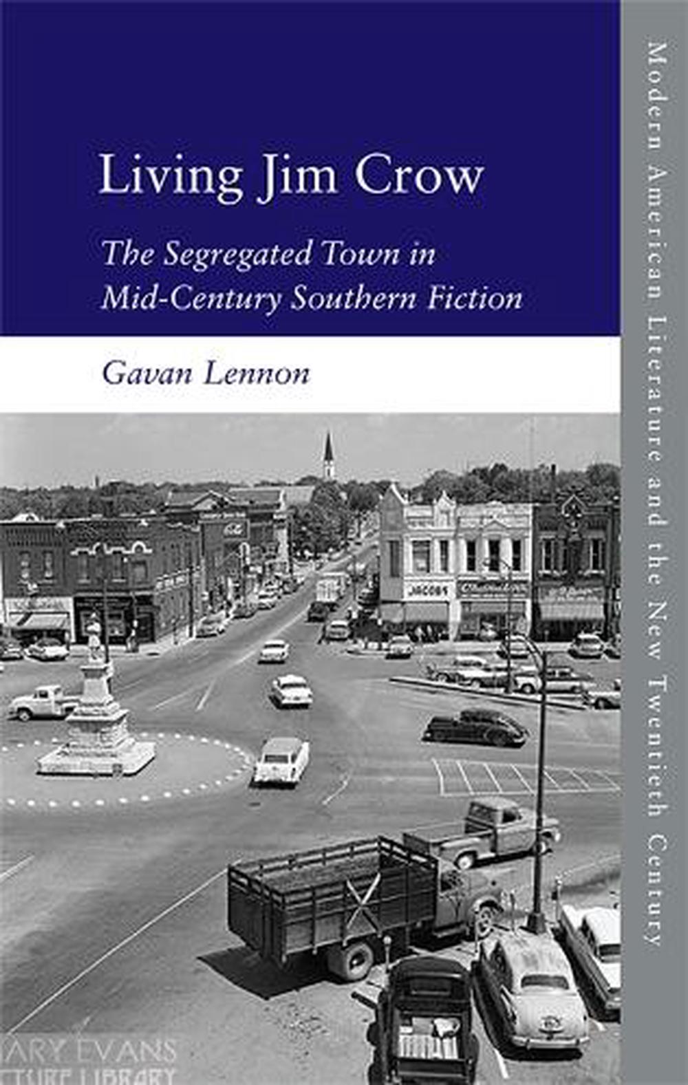 Image result for Living Jim Crow: The Segregated Town in Mid-Century Southern Fiction.