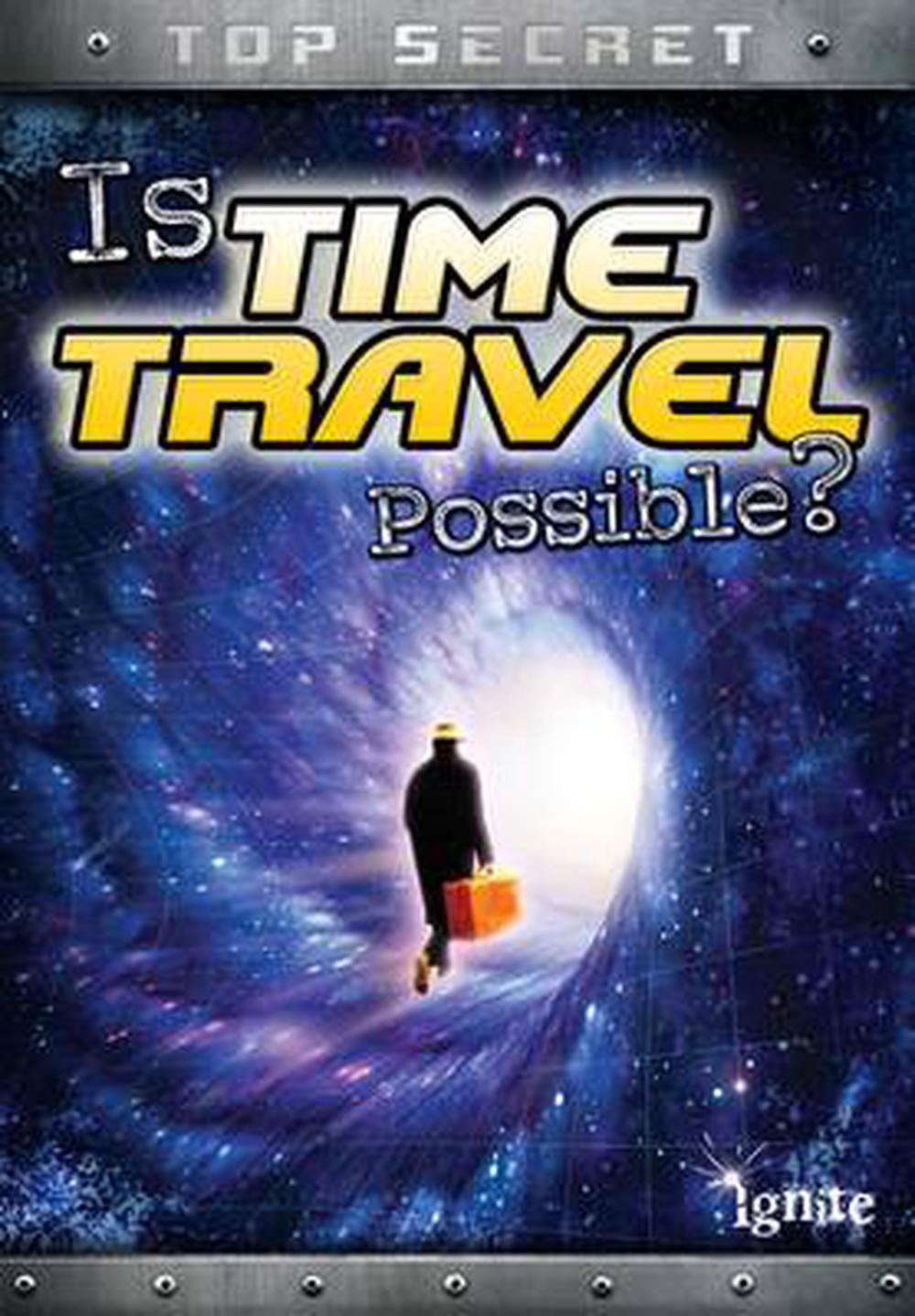Is Time Travel Possible? by Nick Hunter (English