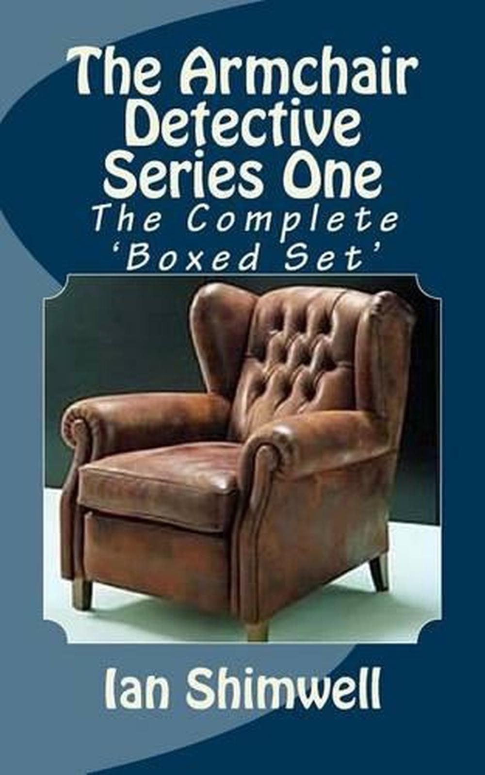 The Armchair Detective Series One The Complete 'Boxed Set' by Ian Shimwell (Eng 9781475051124