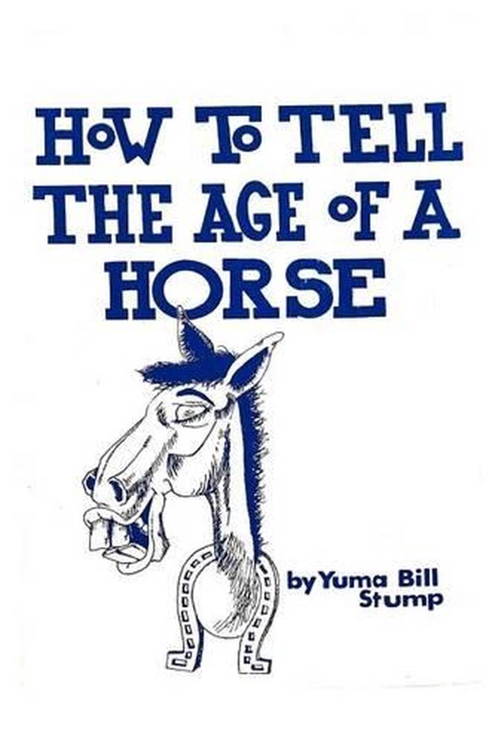 How to Tell the Age of a Horse: Become an Expert at Estimating the Age