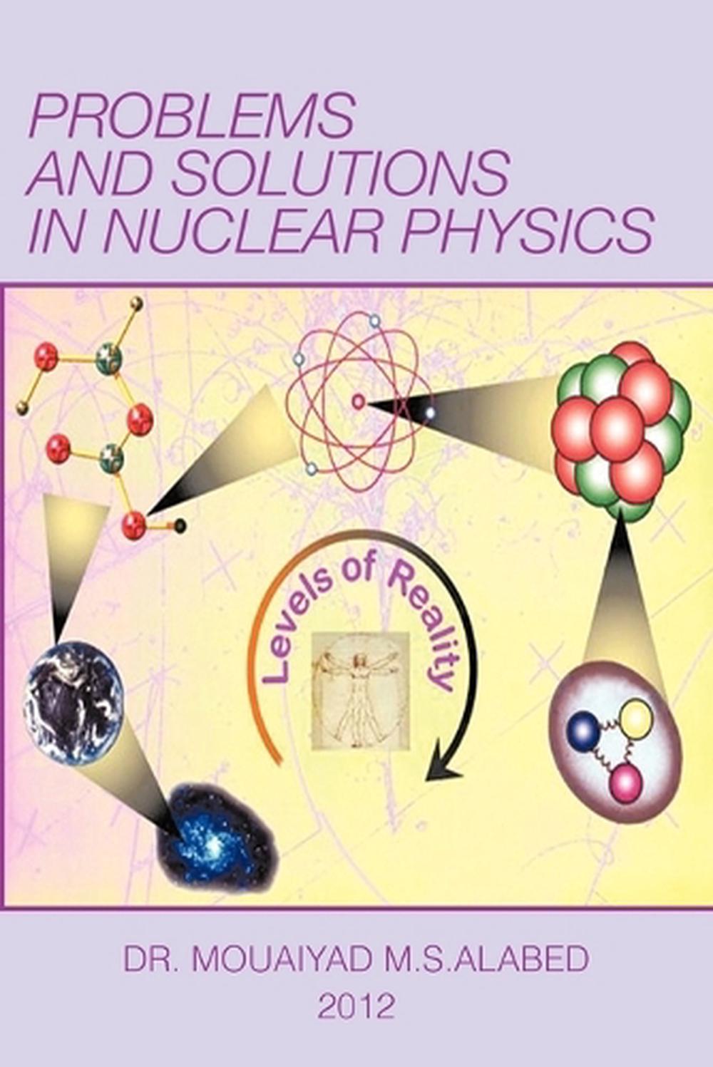 Details About Problems And Solutions In Nuclear Physics By Dr Mouaiyad Ms Alabed English P - 