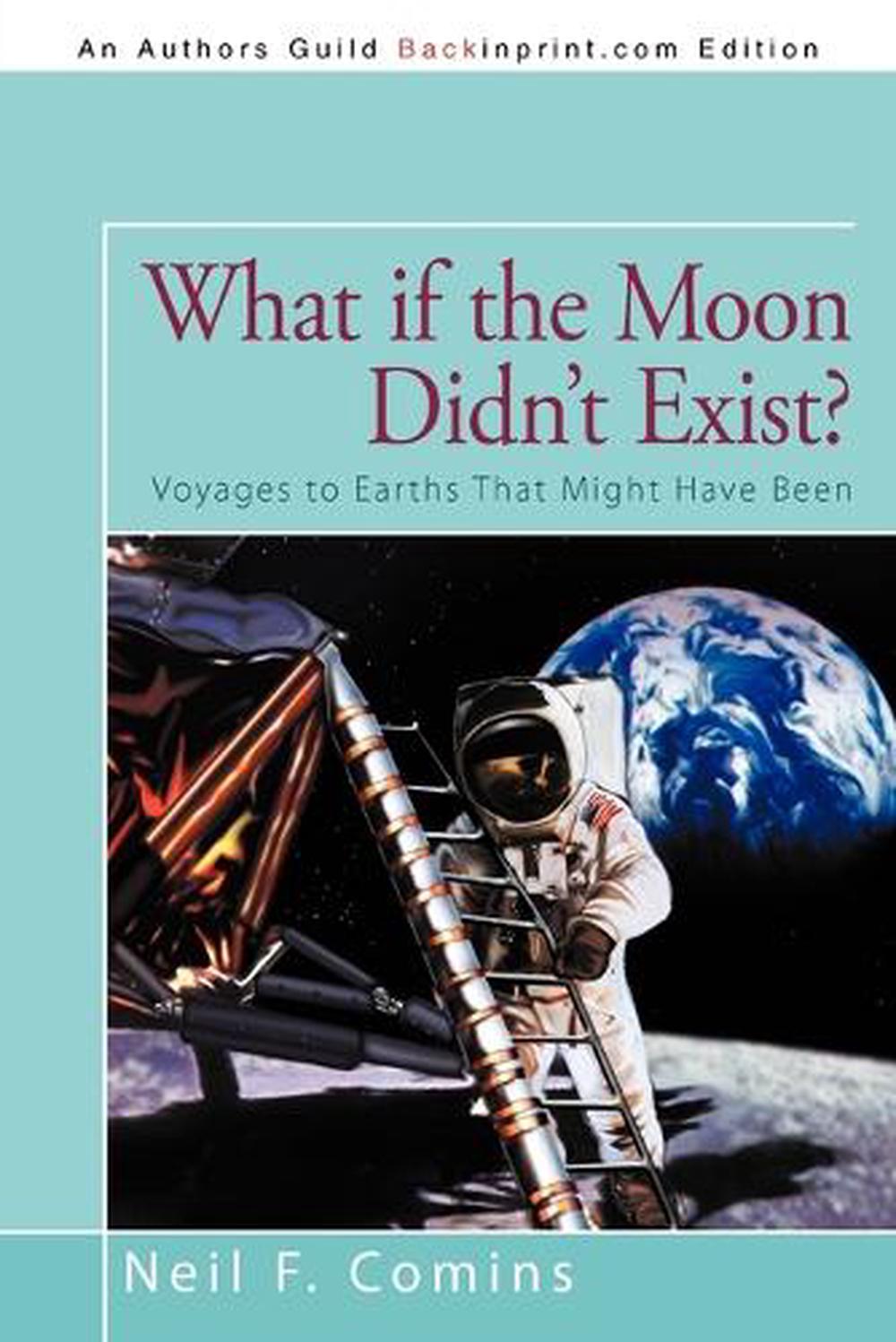 What if the moon didn t exist voyages to earths that might have been