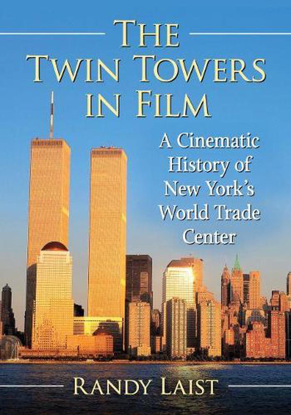 The Twin Towers in Film A Cinematic History of New York's World Trade