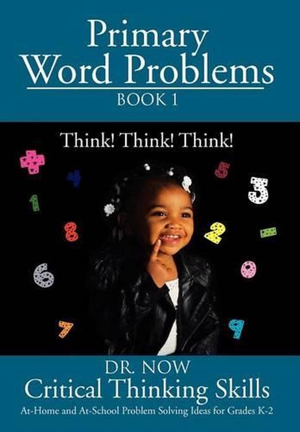 Primary Word Problems Book 1: Critical Thinking Skills by Dr. Now ...