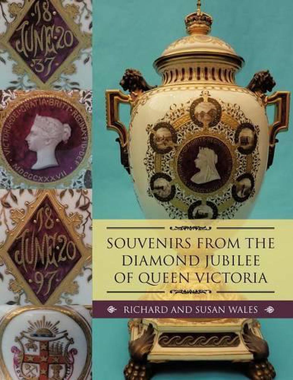 Souvenirs from the Diamond Jubilee of Queen Victoria by Richard Wales (English) 9781477245910 eBay